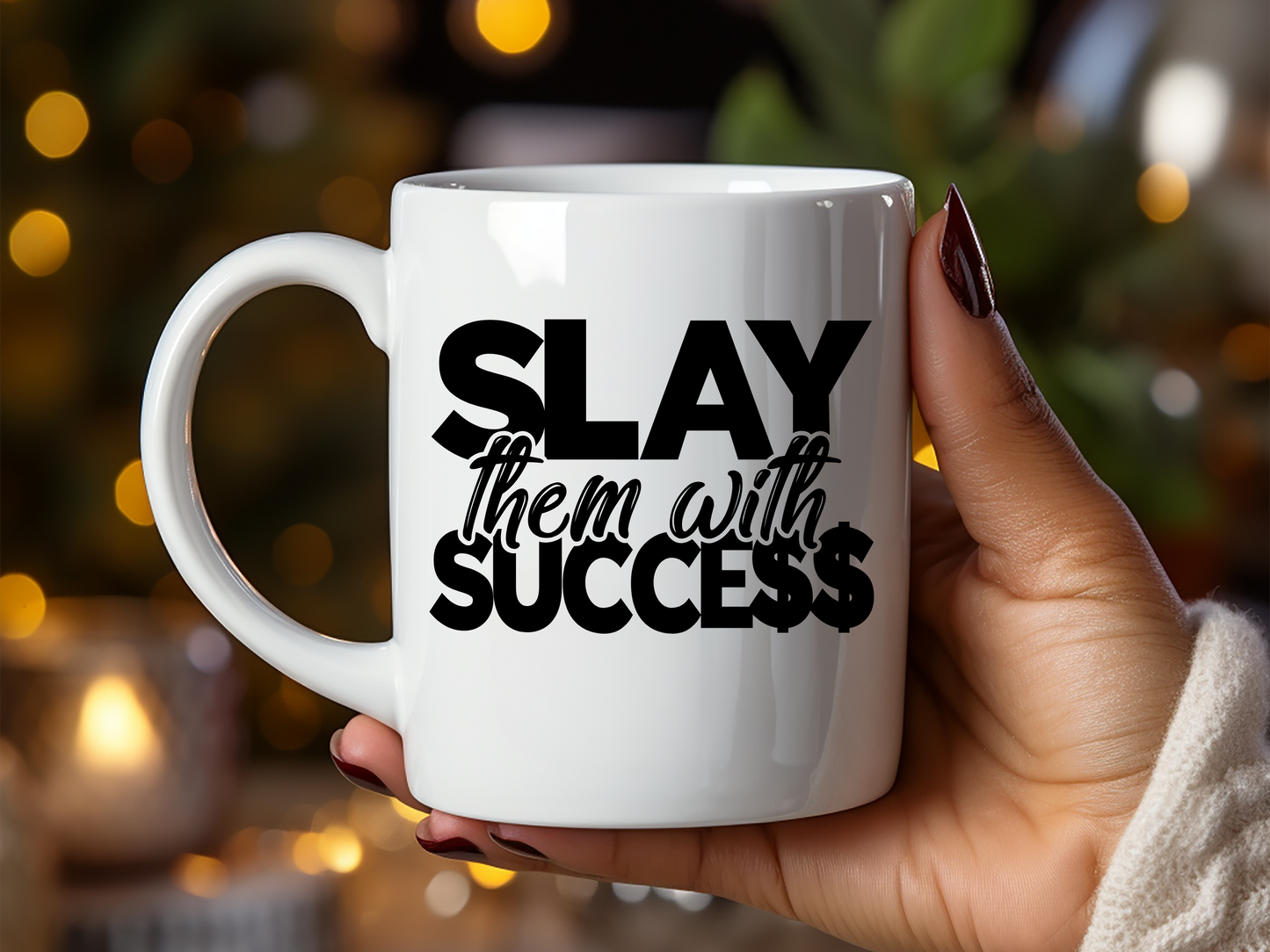 Slay Them With Success Mug - 11oz Motivational Ceramic Coffee Mug