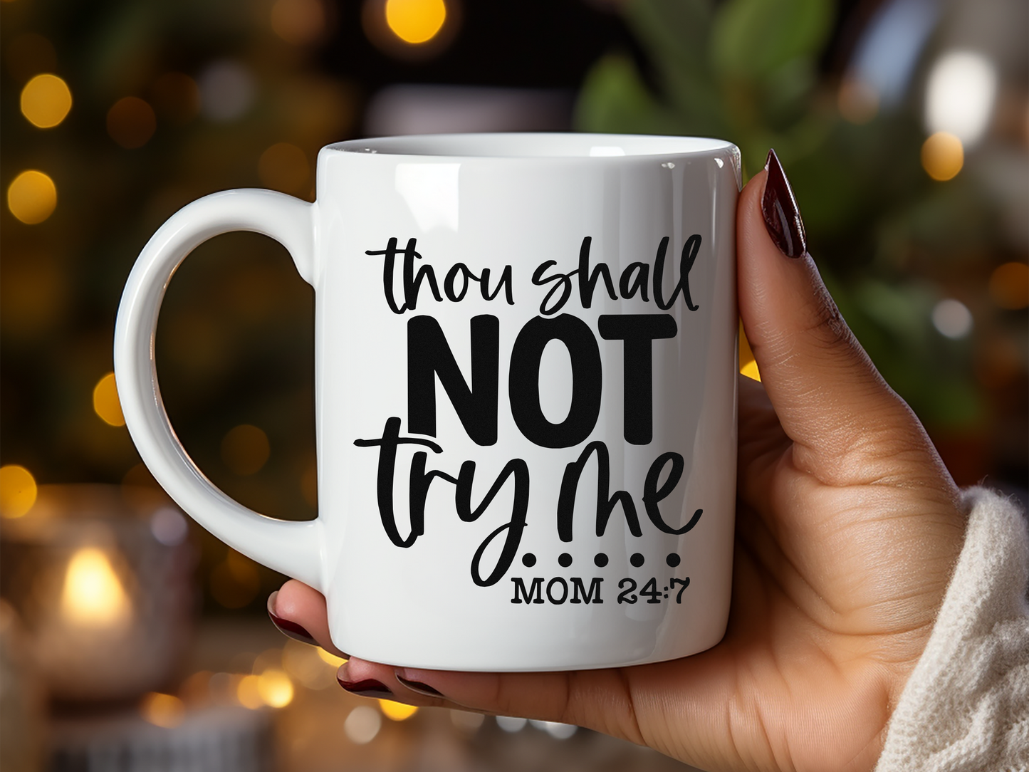 Thou Shall Not Try Me Mug - Mom 24:7 - 11oz Ceramic Coffee Cup