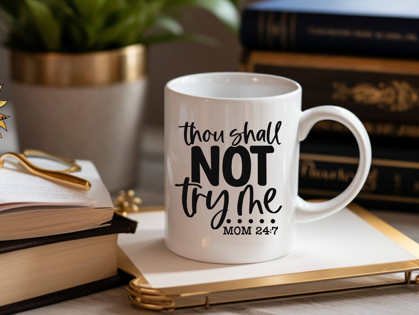 Thou Shall Not Try Me Mug - Mom 24:7 - 11oz Ceramic Coffee Cup