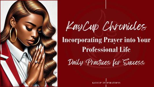 Incorporating Prayer into Your Professional Life: Daily Practices for Success