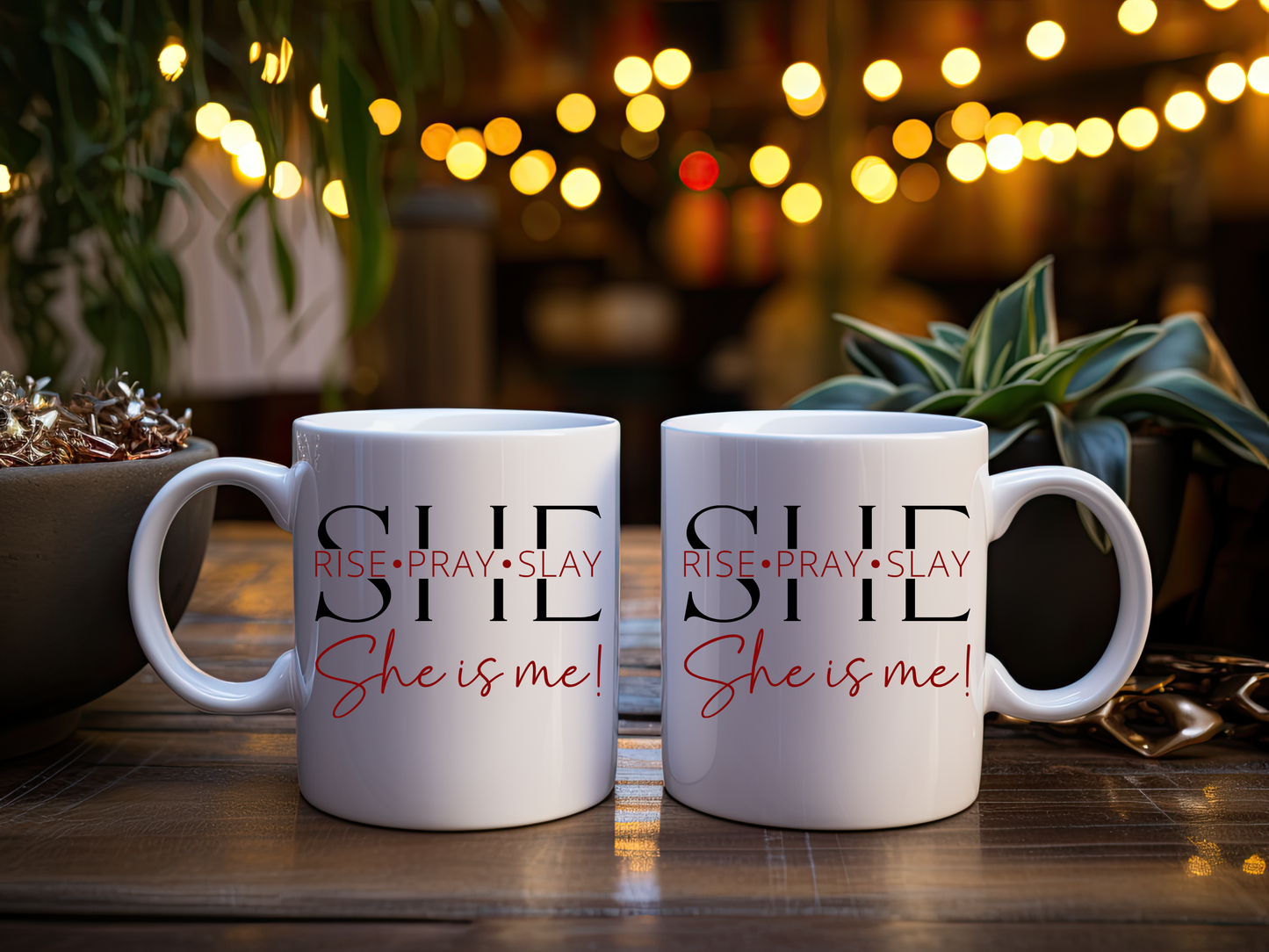 SHE IS ME - Rise Pray Slay Mug - 11oz Inspirational Ceramic Coffee Cup